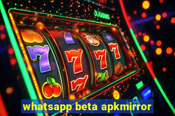 whatsapp beta apkmirror